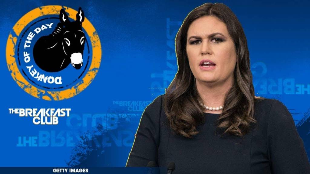 Charlamagne The God Awards Donkey Of The Day To Sarah Huckabee Sanders