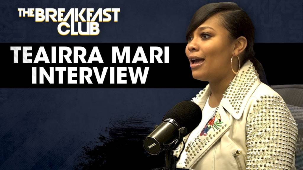 Teairra Mari Opens Up About 50 Cent, Public Humiliation, Relationships, & More w/The Breakfast Club
