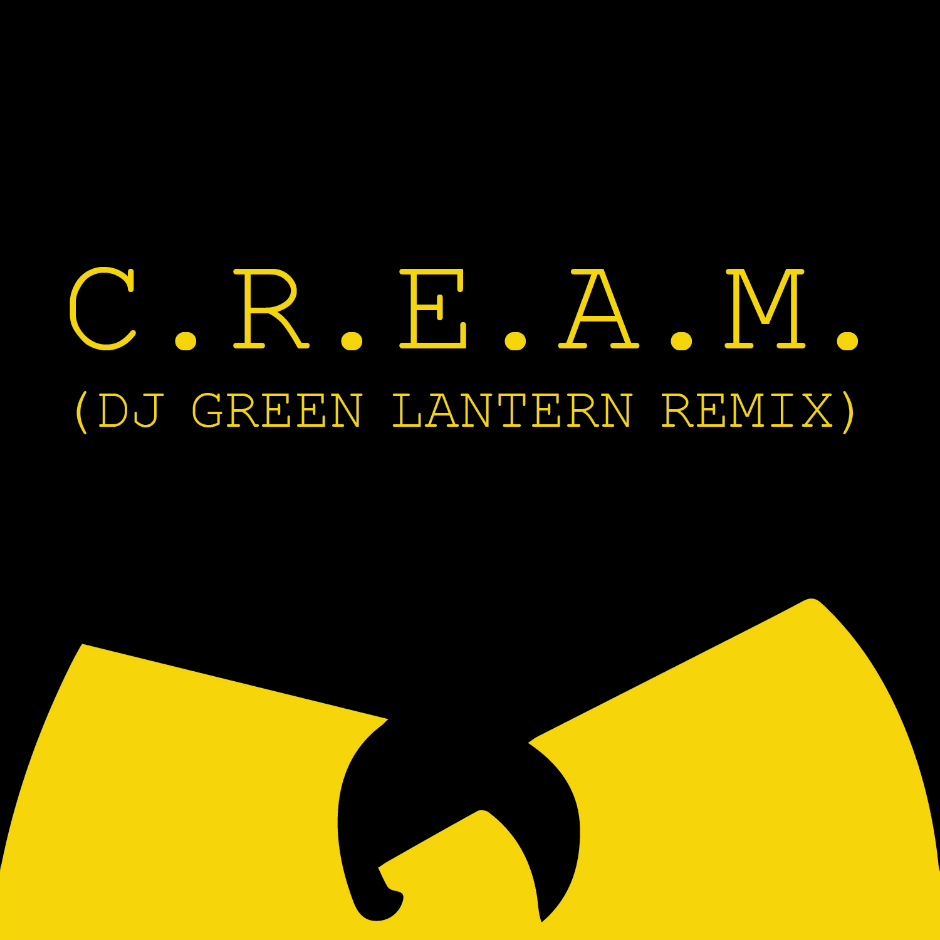 MP3: @WuTangClan » C.R.E.A.M. (@DJGreenLantern Remix)