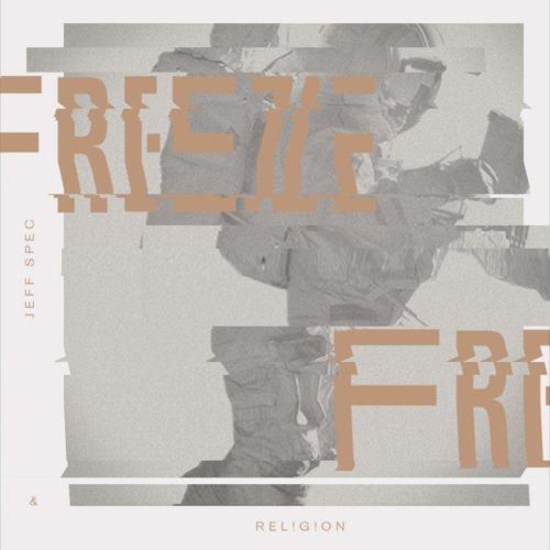@JeffSpec & @ReligionBeats » Freeze (via @WWorx) [Album]