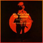 Album: @ZillaRocca & The #Shadowboxers » No Vacation For Murder