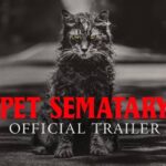 2nd Trailer For The Remake Of 'Stephen King's Pet Sematary (2019)'